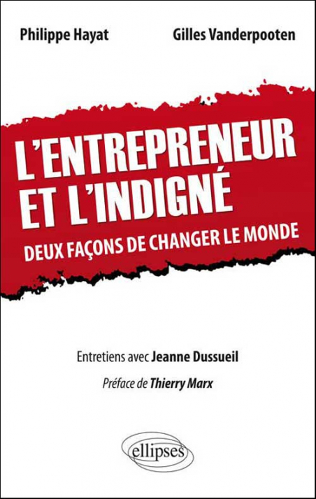 L Entrepreneur Et L Indigne Deux Facons De Changer Le Monde Preface De Thierry Marx
