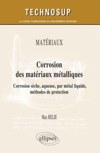 MATÉRIAUX - Corrosion des matériaux métalliques- Corrosion sèche, aqueuse, par métal liquide. Protection (niveau C)
