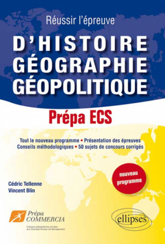 Réussir l’épreuve d’Histoire-Géographie-Géopolitique : 50 sujets de concours corrigés. Prépa ECS (nouveau programme)