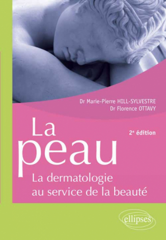 La peau - la dermatologie au service de la beauté - 2e édition