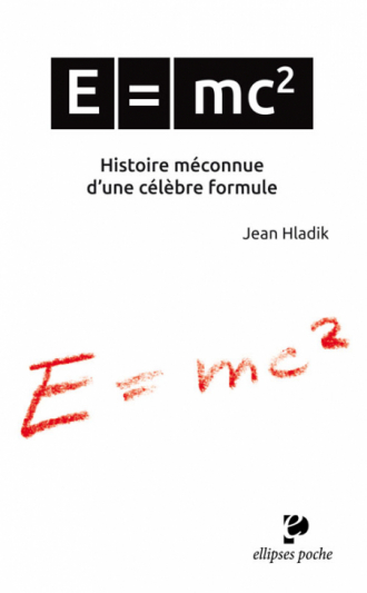E = mc2. Histoire méconnue d’une célèbre formule