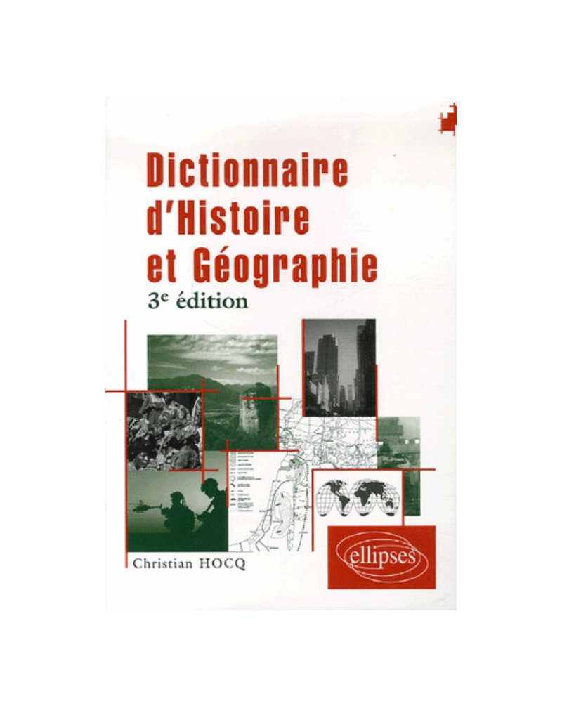 Dictionnaire Histoire et Géographie - 3e édition
