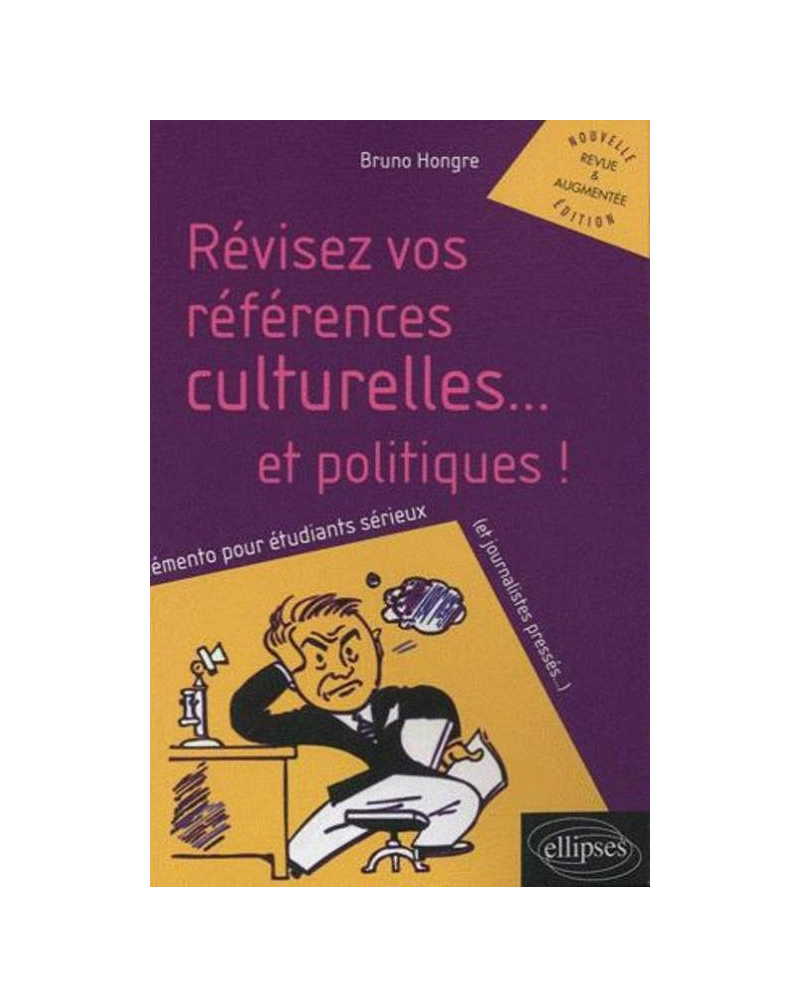 Révisez vos références culturelles ...et politiques ! - nouvelle édition revue et augmentée
