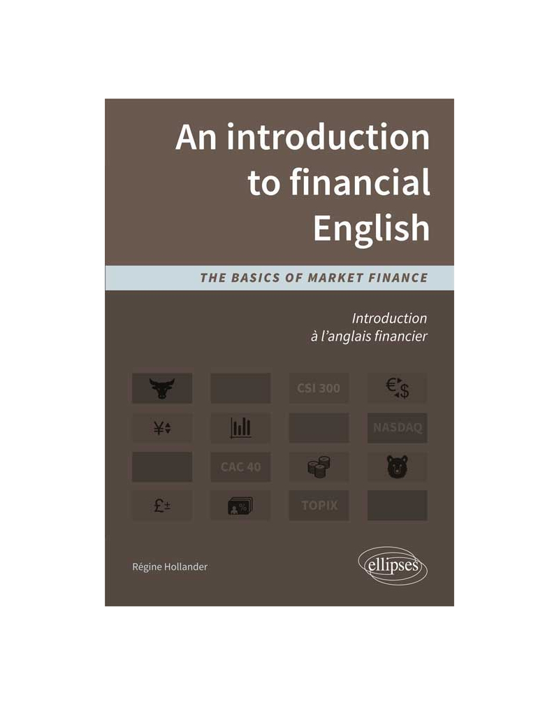 Introduction à l'anglais financier. An introduction to financial English. The basics of market finance