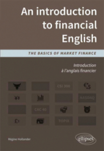 Introduction à l'anglais financier. An introduction to financial English. The basics of market finance