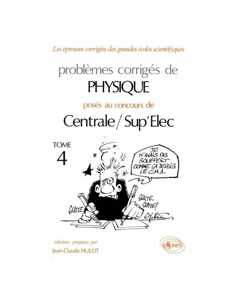 Physique Centrale/Supélec 1990-1994 - Tome 4