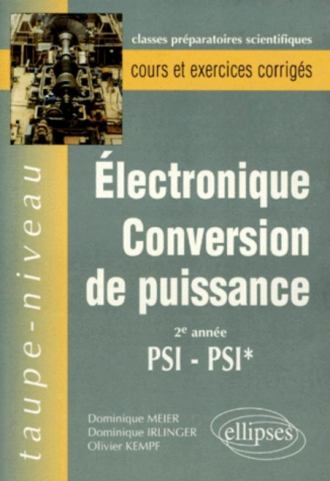 Électronique Conversion de puissance PSI-PSI* - Cours et exercices corrigés