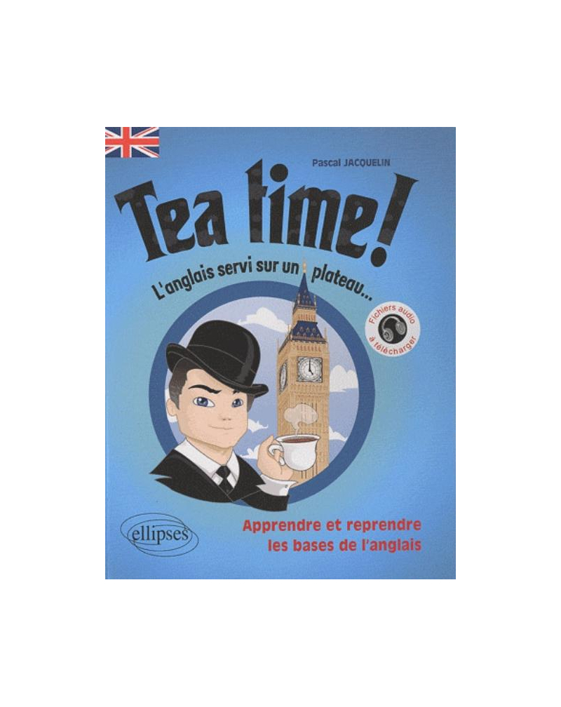 Tea Time! • L'anglais servi sur un plateau • Apprendre et reprendre les bases de l'anglais • [A1-A2]