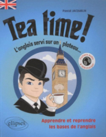 Tea Time! • L'anglais servi sur un plateau • Apprendre et reprendre les bases de l'anglais • [A1-A2]