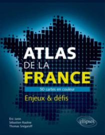 Atlas de la France. 50 cartes pour comprendre les enjeux et défis du pays