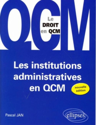 Les institutions administratives en QCM. 2e édition