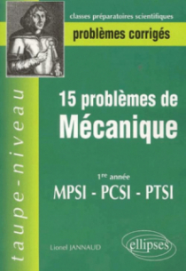 15 problèmes corrigés de mécanique en première année de prépa scientifique