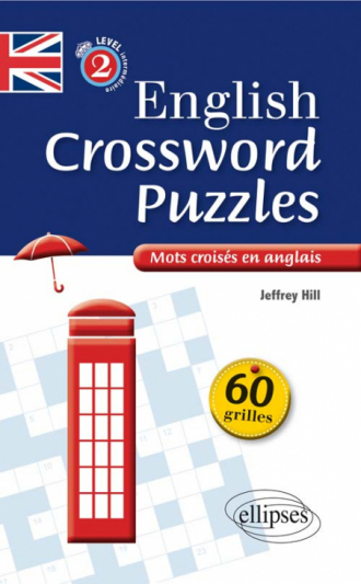 English Crossword Puzzles Level 2 - Mots croisés en anglais - Niveau 2 (B1-B2)