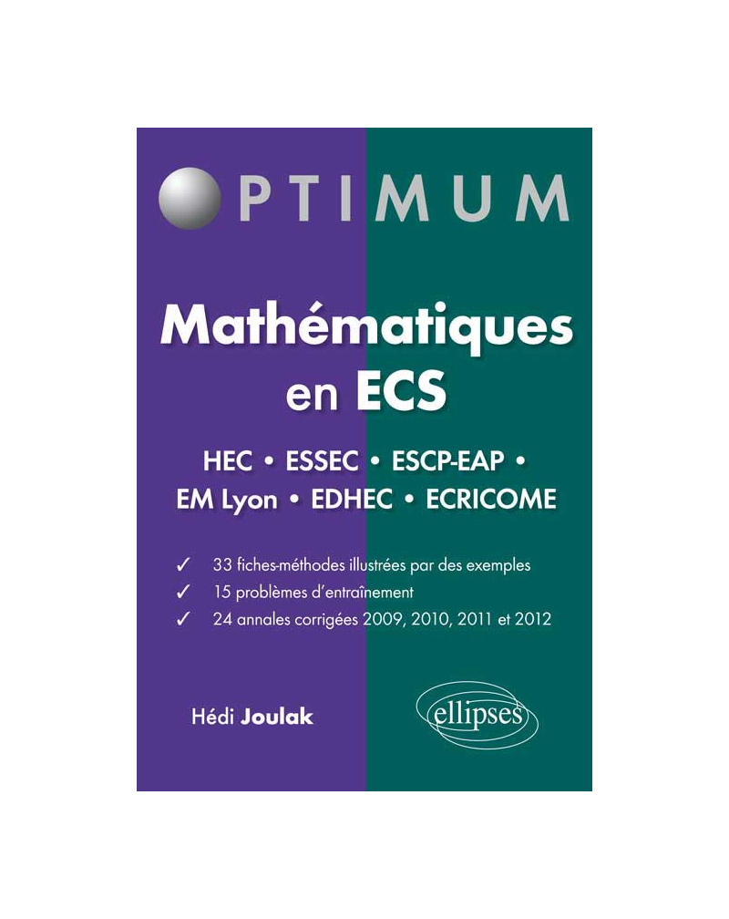 Mathématiques en ECS - Fiches-méthodes, problèmes et annales corrigées - HEC - ESSEC - ESCP-EAP - EM Lyon - EDHEC - ÉCRICOME
