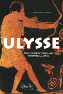 Ulysse. Odyssée d'un personnage, d'Homère à Joyce