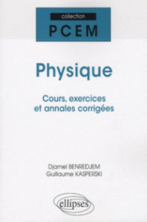 Physique. Cours, exercices et annales corrigés