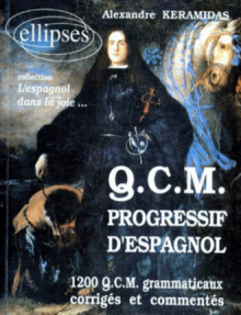 QCM progressif d'Espagnol - 1200 QCM grammaticaux corrigés et commentés