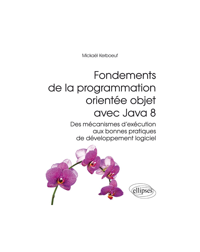 Fondements de la programmation orientée objet avec Java 8 - Des ...
