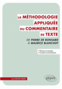 Méthodologie appliquée du commentaire de texte. De Pierre Ronsard à Maurice Blanchot