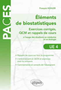 Éléments de biostatistiques – Exercices corrigés, QCM et rappels de cours à l'usage des étudiants en médecine et en biologie