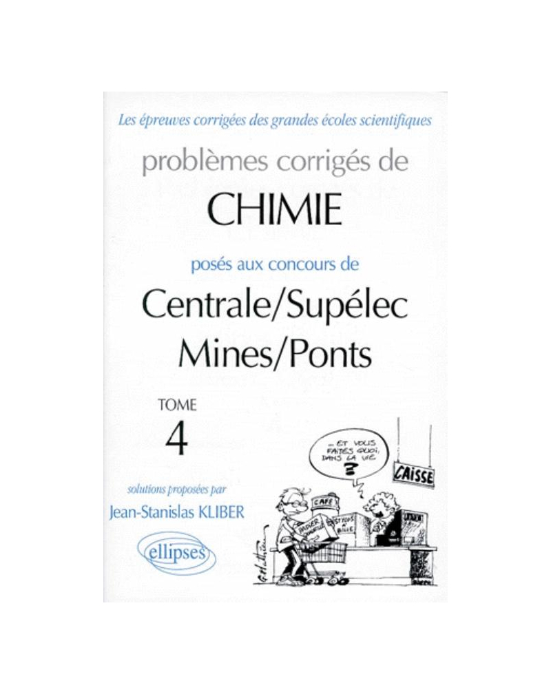 Chimie Centrale/Supélec et Mines/Ponts 1995-1997 - Tome 4