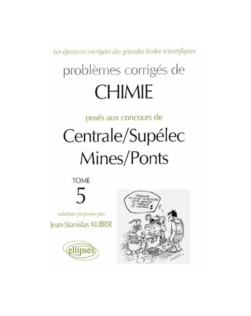 Chimie Centrale/Supélec et Mines/Ponts 1998-2000 - Tome 5