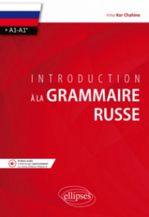 Introduction à la grammaire russe. (>A1-A1+)