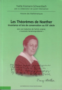 théorèmes de Noether (Les) - Invariance et lois de conservation au XXe siècle - Nouvelle édition, revue et corrigée