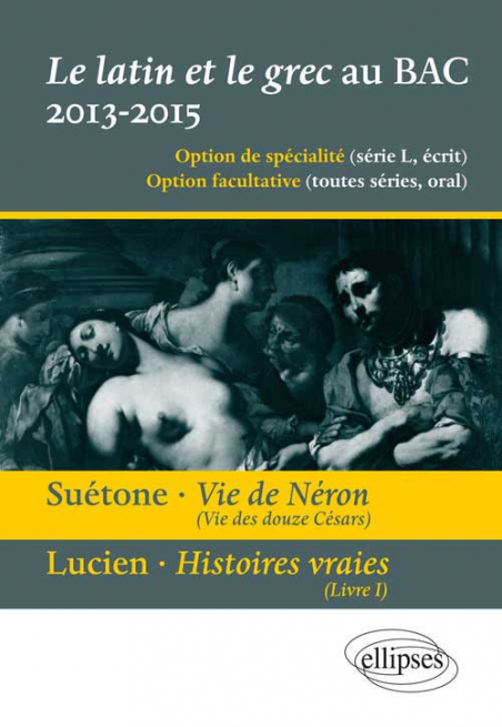 Le Latin Et Le Grec Au Bac Ecrit Et Oral Vie Des Douze Cesars Vie De Neron Suetone Presentation Resume Et Etude De L œuvre 12 Extraits Propositions De Traductions