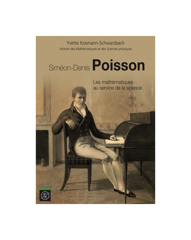 Siméon-Denis Poisson. Les mathématiques au service de la science