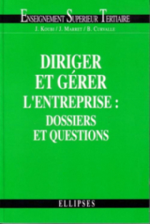 Diriger et gérer l'entreprise : dossiers et questions