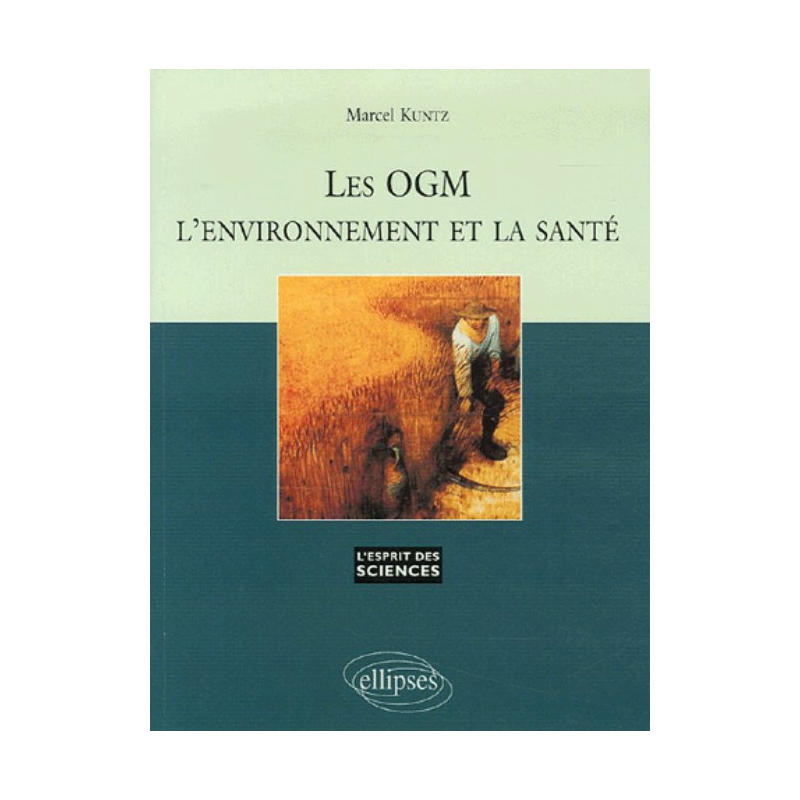 Les OGM, l'environnement et la santé - n°42