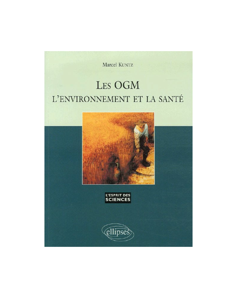 Les OGM, l'environnement et la santé - n°42