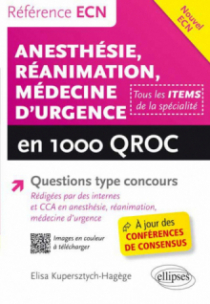 Anesthésie - Réanimation - Médecine d’urgence en 1000 QROC