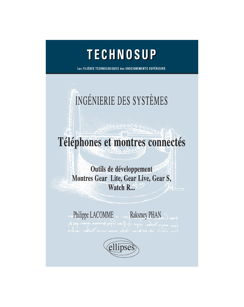 INGÉNIERIE DES SYSTÈMES - Téléphones et montres connectés - Outils de développement. Montres Gear 2 Lite, Gear Live, Gear S., Watch R..  (niveau C)