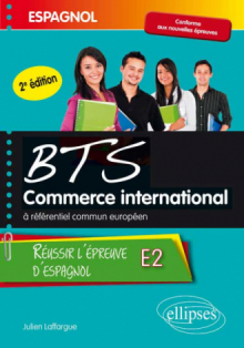 Espagnol. BTS Commerce International à référentiel commun européen. Réussir l’épreuve E2. 2e édition
