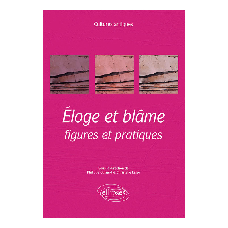 Éloge et blâme : figures et pratiques