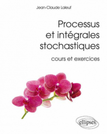 Processus et intégrales stochastiques (cours et exercices corrigés)