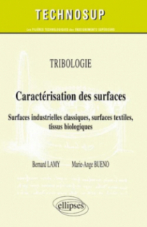 Tribologie - Caractérisation des surfaces - Surfaces industrielles classiques, surfaces textiles, tissus biologiques - Niveau C