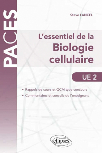 L’essentiel de la Biologie cellulaire - UE2. Rappels de cours et QCM corrigés