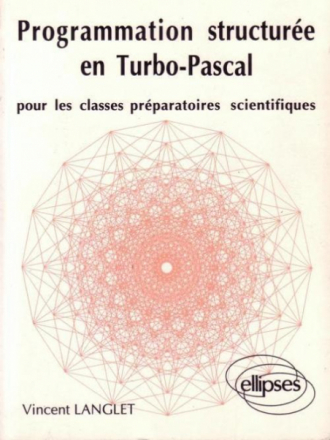 Programmation structurée en Turbo Pascal pour les classes prépas scientifiques