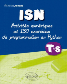 ISN terminale S : activités et 130 exercices de programmation en Python