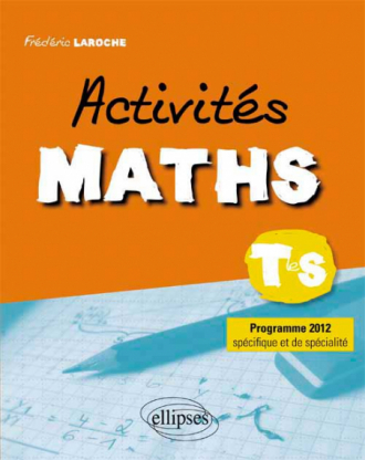 Activités maths classe de terminale S programme spécifique et de spécialité 2012