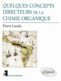 Quelques concepts directeurs de la chimie organique