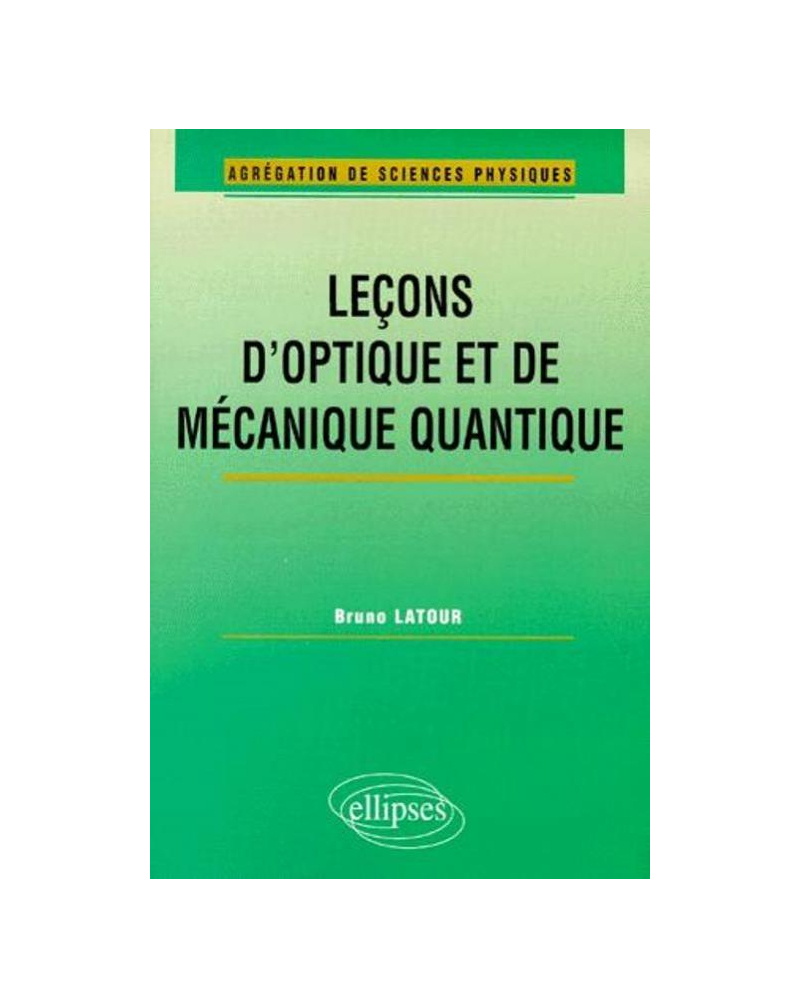 Leçons d'optique et de mécanique quantique (Agrégation de sciences physiques)