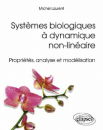 Systèmes biologiques à dynamique non-linéaire - Propriétés, analyse et modélisation