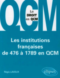 Les institutions françaises de 476 à 1789 en QCM
