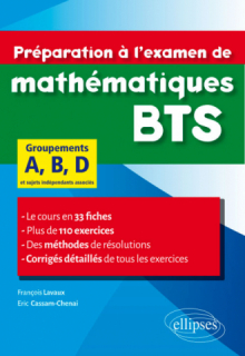 Préparation à l’examen de mathématiques BTS groupements A, B, D - Le cours en 33 fiches et 110 exercices corrigés