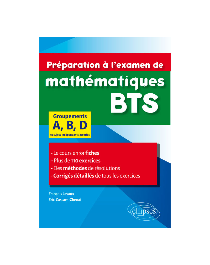 Préparation à l’examen de mathématiques BTS groupements A, B, D - Le cours en 33 fiches et 110 exercices corrigés
