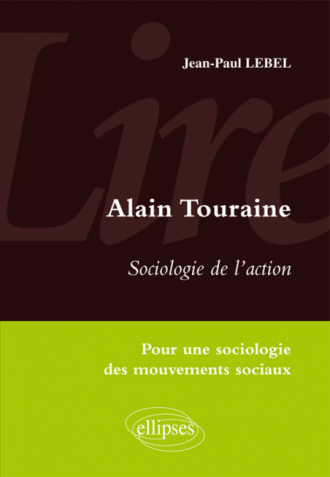 Lire Sociologie de l'action d'Alain Touraine. Pour une sociologie des mouvements sociaux